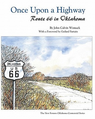 Once Upon a Highway: Route 66 in Oklahoma by Womack, John Calvin