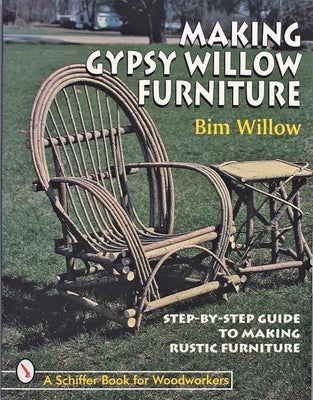 Making Gypsy Willow Furniture by Willow, Bim