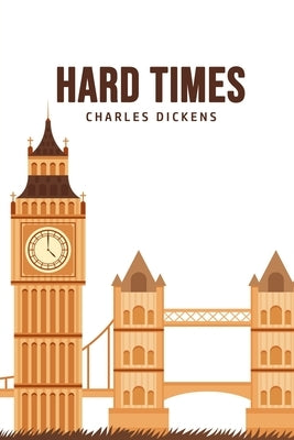 Hard Times by Dickens, Charles