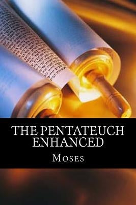 The Pentateuch Enhanced by God