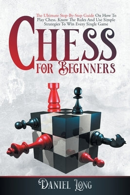 Chess For Beginners by Long, Daniel