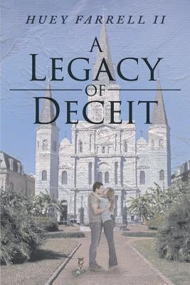 A Legacy of Deceit by Farrell, Huey, II