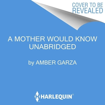 A Mother Would Know Lib/E by Garza, Amber