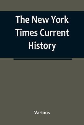 The New York Times Current History: the European War, February, 1915 by Various