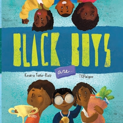 Black Boys Are by Faña-Ruiz, Keaira