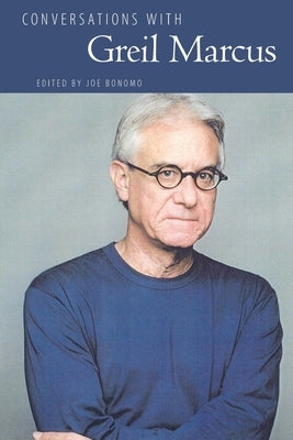 Conversations with Greil Marcus by Bonomo, Joe