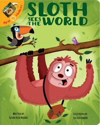 2 Books in 1: Sloth Sees the World and All about Sloths What's Your Hurry? Fun Facts about Nature's Slowest Mammal by Brooke, Susan Rich