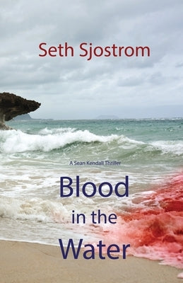 Blood in the Water by Sjostrom, Seth