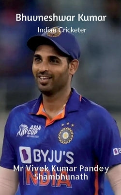 Bhuvneshwar Kumar by Pandey, Vivek