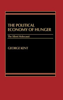 The Political Economy of Hunger: The Silent Holocaust by Unknown