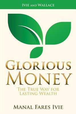 Glorious Money by Ivie, Manal Fares