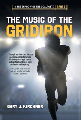 The Music of the Gridiron by Kirchner, Gary J.