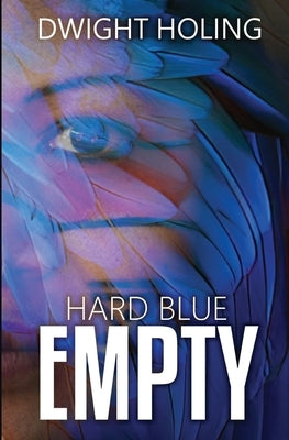 Hard Blue Empty by Holing, Dwight