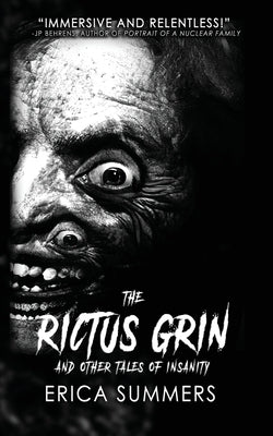 The Rictus Grin and Other Tales of Insanity by Summers, Erica