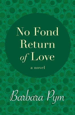 No Fond Return of Love by Pym, Barbara