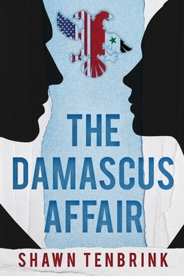 The Damascus Affair by Tenbrink, Shawn