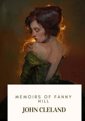 Memoirs Of Fanny Hill by Cleland, John