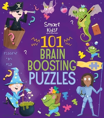 Smart Kids! 101 Brain Boosting Puzzles by Funck, Diego