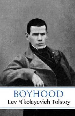 Boyhood by Tolstoy, Lev Nikolayevich