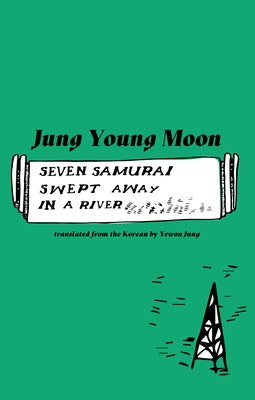 Seven Samurai Swept Away in a River by Moon, Jung Young