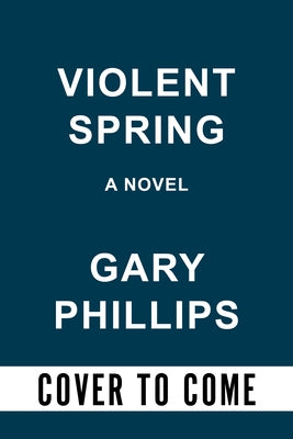 Violent Spring by Phillips, Gary