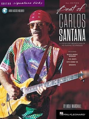 Best of Carlos Santana - Signature Licks: A Step-By-Step Breakdown of His Playing Techniques by Marshall, Wolf