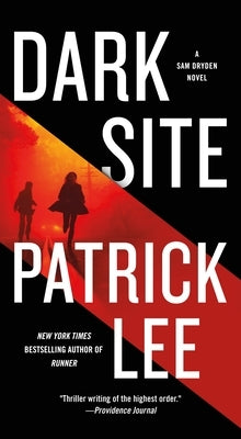 Dark Site: A Sam Dryden Novel by Lee, Patrick