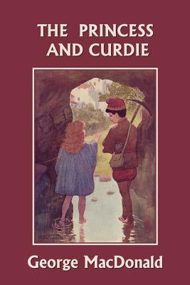 The Princess and Curdie (Yesterday's Classics) by MacDonald, George