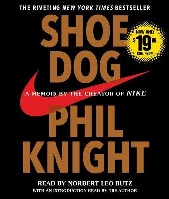 Shoe Dog: A Memoir by the Creator of Nike by Knight, Phil