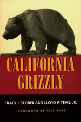 California Grizzly by Storer, Tracy I.