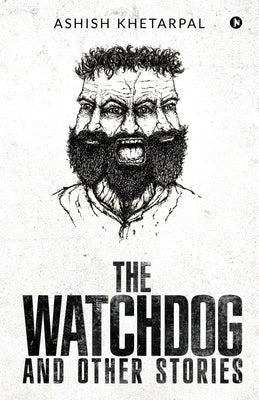 The Watchdog and Other Stories by Ashish Khetarpal