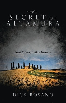 The Secret of Altamura by Rosano, Dick