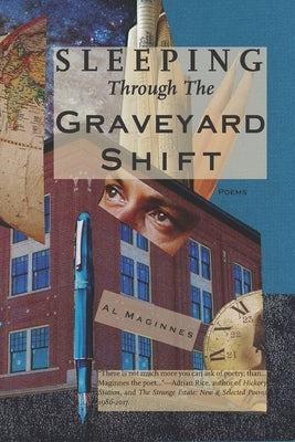 Sleeping Through the Graveyard Shift by Maginnes, Al