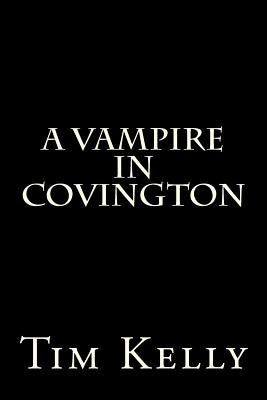 A Vampire in Covington by Kelly, Tim