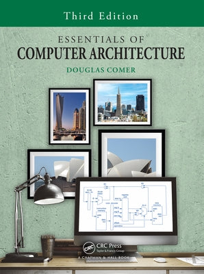 Essentials of Computer Architecture by Comer, Douglas