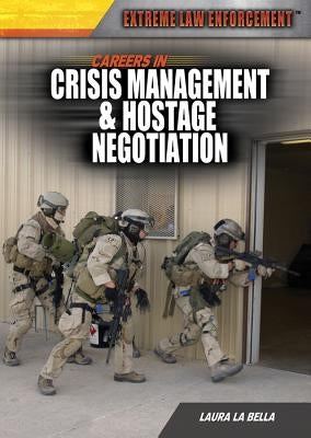 Careers in Crisis Management & Hostage Negotiation by La Bella, Laura