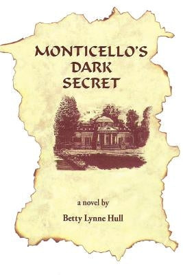 Monticello's Dark Secret by Hull, Betty Lynne