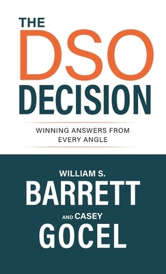 The DSO Decision: Winning Answers From Every Angle by Barrett, William S.