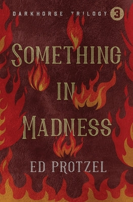 Something in Madness by Protzel, Ed