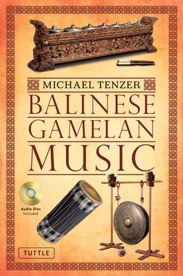 Balinese Gamelan Music [With CD (Audio)] by Tenzer, Michael