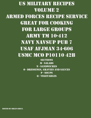 US Military Recipes Volume 2 Armed Forces Recipe Service Great for Cooking for Large Groups by Greul, Brian