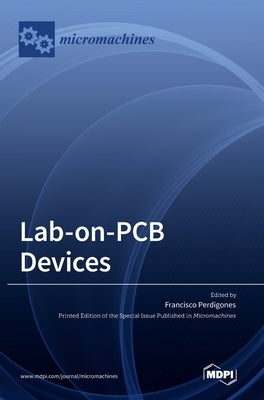 Lab-on-PCB Devices by Perdigones, Francisco