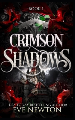 Crimson Shadows: A Paranormal Academy Reverse Harem by Newton, Eve