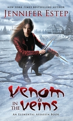 Venom in the Veins: An Elemental Assassin Book by Estep, Jennifer