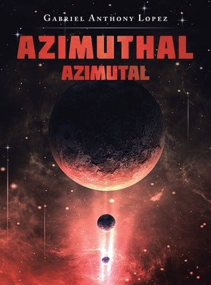 Azimuthal: Azimutal by Lopez, Gabriel Anthony