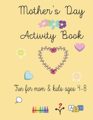 Mother's Day Activity Book: Fun Mother's Day Activity Book for mom and kids by Publishing, Hoyt