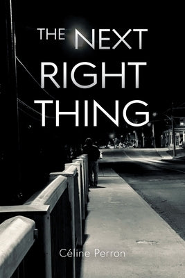 The Next Right Thing by Perron, Céline