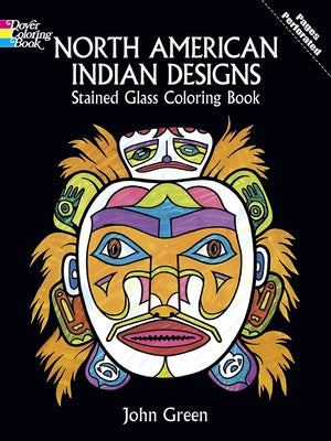 North American Indian Designs Stained Glass Coloring Book by Green, John