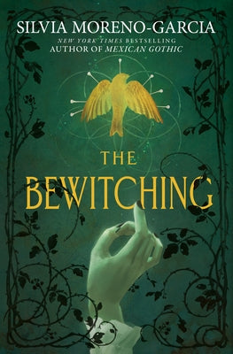 The Bewitching by Moreno-Garcia, Silvia