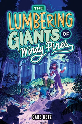 The Lumbering Giants of Windy Pines by Netz, Mo